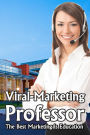 Viral-Marketing Professor: The Best Marketing Is Education