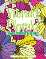 Vibrant Florals Flower Patterns & Designs Coloring Book For Adults