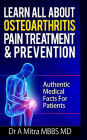 Learn All About OSTEOARTHRITIS PAIN Treatment & Prevention: Authentic Medical Facts For Patients