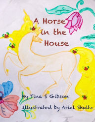 Title: A Horse in the House, Author: Ariel Shultz