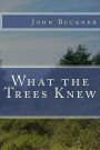 What the Trees Knew