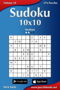Title: Sudoku 10x10 - Medium - Volume 10 - 276 Puzzles, Author: Nick Snels