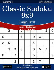 Title: Classic Sudoku 9x9 Large Print - Easy to Extreme - Volume 6 - 276 Puzzles, Author: Nick Snels