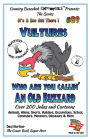 Vultures Who Are You Callin' An Old Buzzard? - Over 200 Jokes + Cartoons - Animals, Aliens, Sports, Holidays, Occupations, S chool, Computers, Monsters, Dinosaurs & More in BLACK and WHITE: Comics, Jokes and Cartoons in Black and White