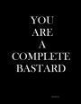 You Are A Complete Bastard (Address Book): Address Book
