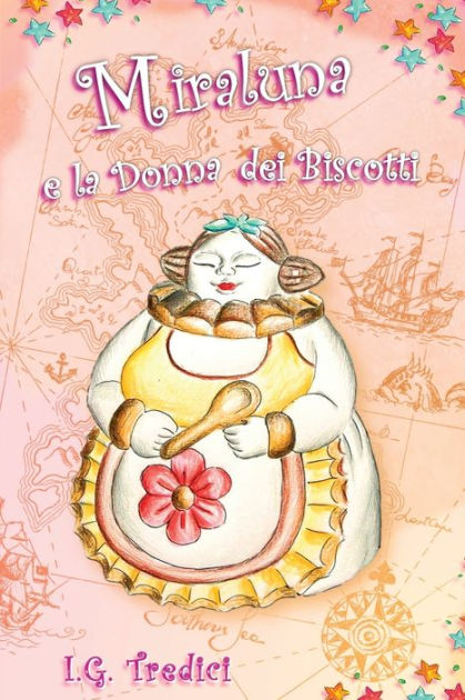 Miraluna E La Donna Dei Biscotti By Ilenia G Tredici Paperback Barnes Noble