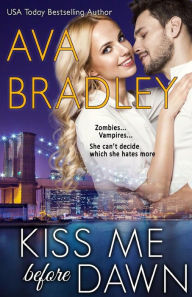 Title: Kiss Me Before Dawn, Author: Ava Bradley