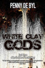 White Clay Gods: Book Three of the Disciples of Cassini Trilogy