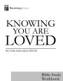 Knowing You Are Loved: Bible Study Workbook