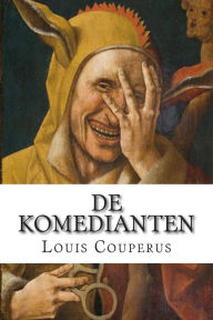 Title: De komedianten, Author: Louis Couperus