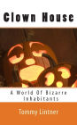 Clown House: A World of Bizarre Inhabitants