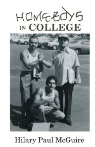Title: Homeboys in College: Heralds of Progress, Author: Hilary Paul McGuire