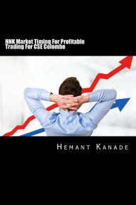 Title: HNK Market Timing For Profitable Trading For CSE Colombo, Author: Hemant Narayan Kanade