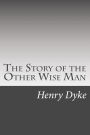 The Story of the Other Wise Man