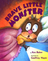 Title: Brave Little Monster, Author: Ken Baker