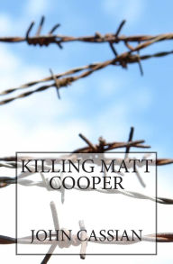 Title: Killing Matt Cooper, Author: John Cassian