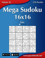 Title: Mega Sudoku 16x16 - Easy - Volume 30 - 276 Puzzles, Author: Nick Snels