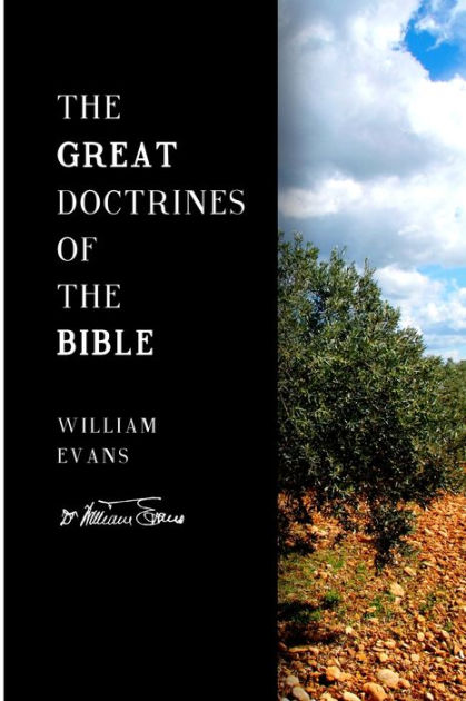 The Great Doctrines Of The Bible By William Evans, Resurrected Books ...