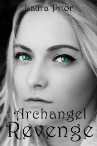 Title: Archangel Revenge, Author: Laura Prior