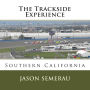 The Trackside Experience: Southern California