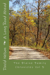 Title: A Long Road Ahead, Author: David Nelson PhD