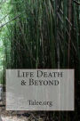 Life Death & Beyond