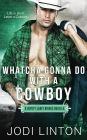 Whatcha Gonna Do With a Cowboy: A Deputy Laney Briggs Novella
