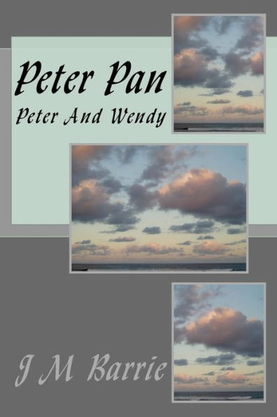 Peter Pan: Peter And Wendy