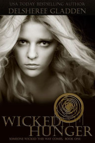Title: Wicked Hunger, Author: Delsheree Gladden