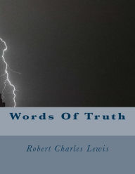 Title: Words Of Truth, Author: Robert Charles Lewis