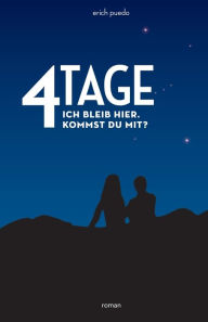 Title: 4 Tage: Ich bleib hier. Kommst Du mit? (blaues Cover), Author: Erich Puedo