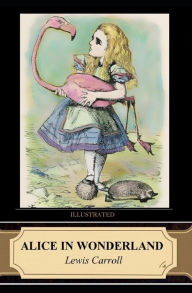 Title: Alice in Wonderland (Illustrated), Author: Lewis Carroll