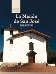 Title: La Mision de San Jose (Discovering Mission San Jose), Author: Madeline Stevens
