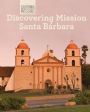 Discovering Mission Santa B rbara