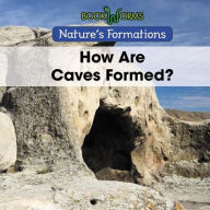 Title: How Are Caves Formed?, Author: B. J. Best
