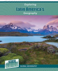 Title: Exploring Latin America's Geography, Author: Heather Smore