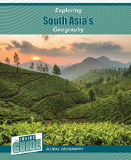 Title: Exploring South Asia's Geography, Author: Heather Smore