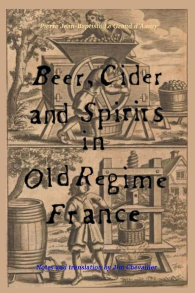 Beer, Cider and Spirits in Old Regime France