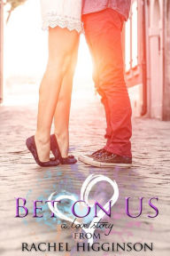 Title: Bet on Us, Author: Rachel Higginson