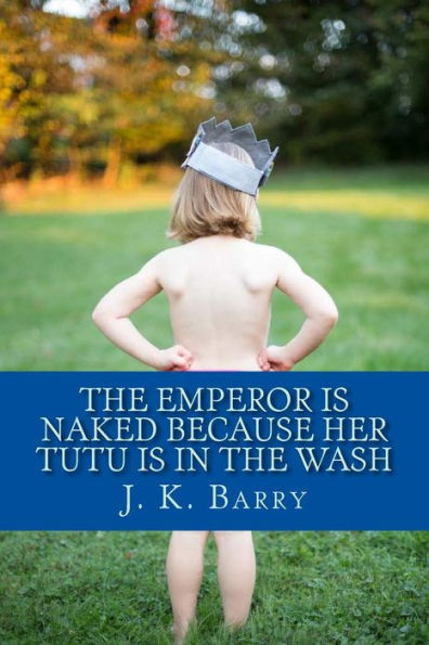 The Emperor is Naked Because Her Tutu is in the Wash