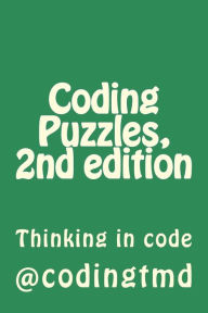 Title: Coding Puzzles, 2nd edition: Thinking in code, Author: Codingtmd