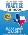 TEXAS TEST PREP Practice Test Book STAAR Math Grade 4: Includes Three Complete Mathematics Practice Tests