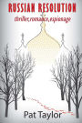 Russian Resolution: thriller. romance, espionage