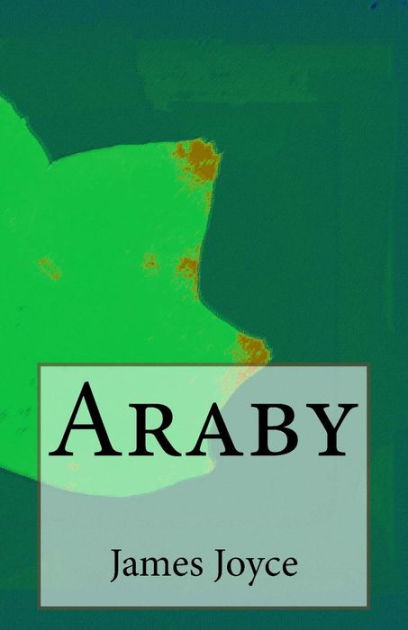 The Story Of Araby By James Joyce