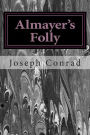 Almayer's Folly: (Joseph Conrad Classics Collection)