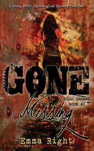 Title: Gone Missing, (Dead Dreams, Book 2): A Young Adult Psychological Thriller Mystery, Author: Lisa Lickel