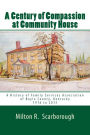 A Century of Compassion at Community House: A History of Family Services Association of Boyle County, Kentucky, 1916 to 2015