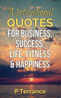 Motivational Quotes for Business, Success, Life, Fitness & Happiness