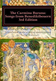 Title: The Carmina Burana: Songs from Benediktbeuern, 3rd Edition, Author: Tariq William Marshall