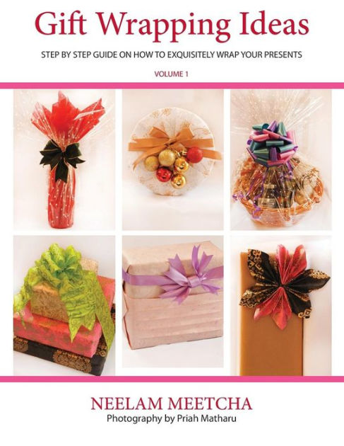 Gift Wrapping Ideas: Step By Step Guide On How To Exquisitely Wrap
